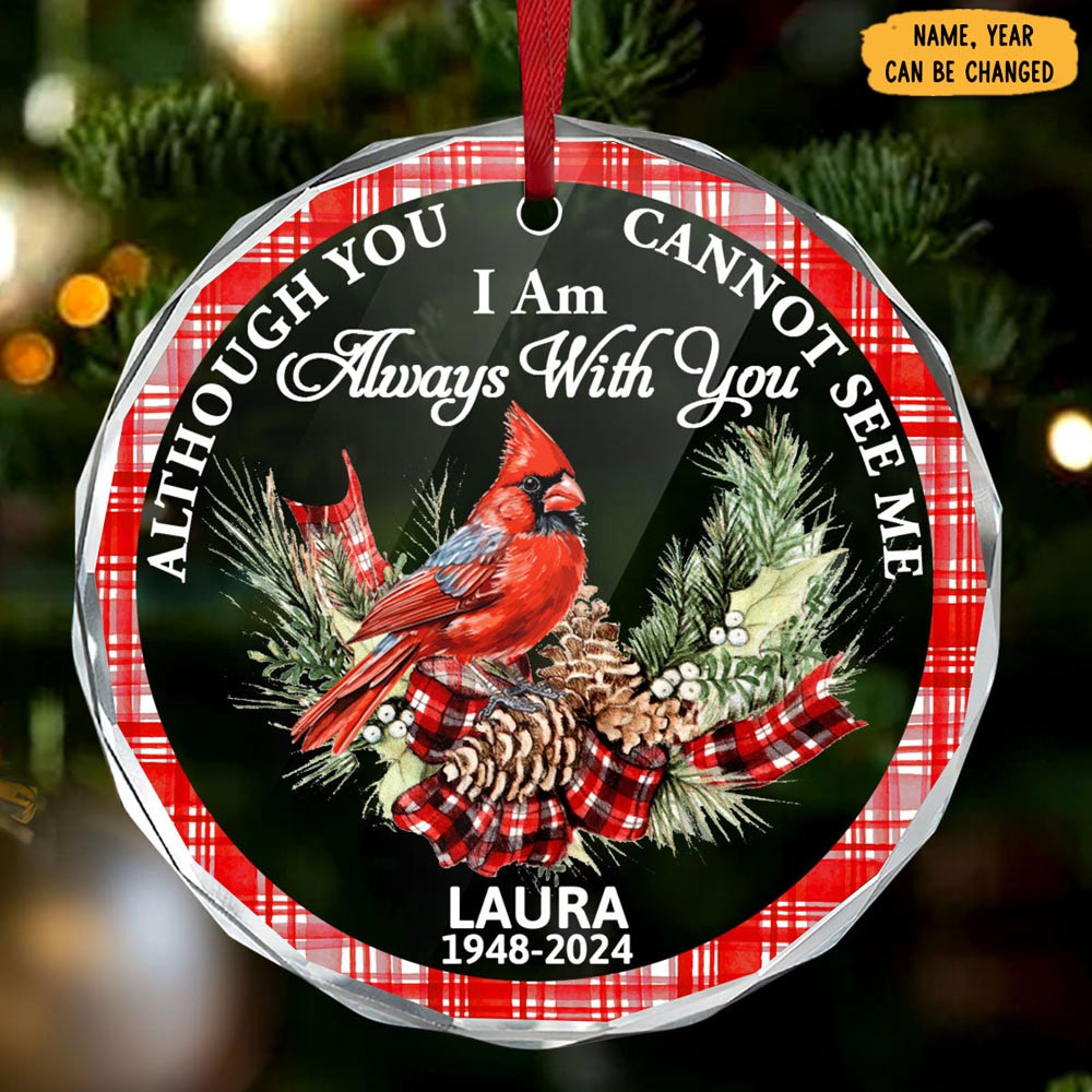 Personalized Cardinal I Am Always With You Memorial Christmas Ornament In Memory Ornament