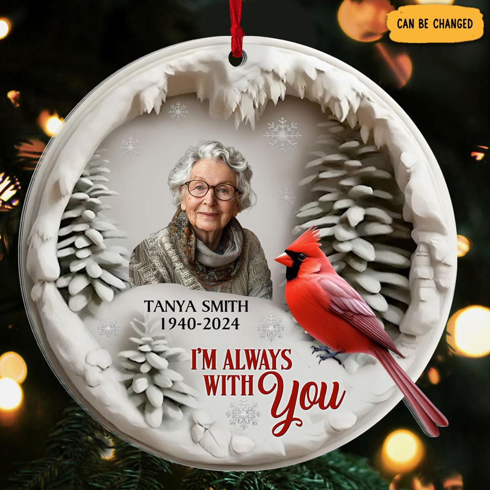 Personalized Cardinal I'm Always With You Memorial Christmas Ornament Grandma Christmas Gifts