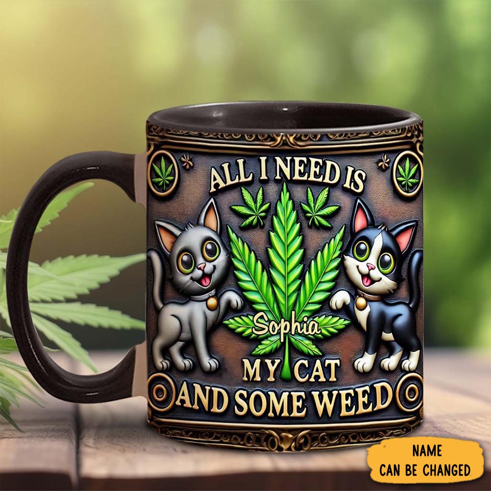 Personalized Cat All I Need Is My Cat And Some Weed Mug Cute Cat Mug Best Gifts For Pet Lovers