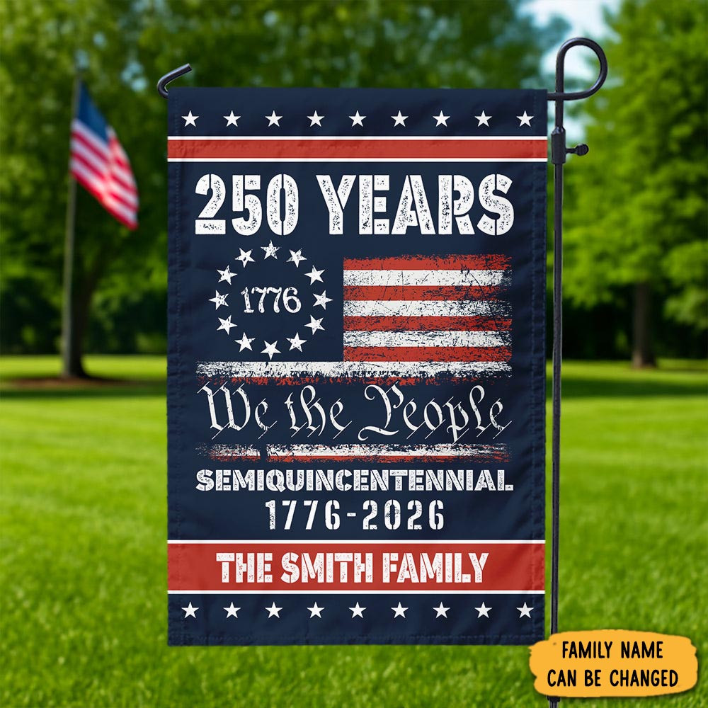 Personalized Celebrate Our America 250th 1776 2026 Garden Flag Semiquincentwnnial Flag Cool Gift For Family
