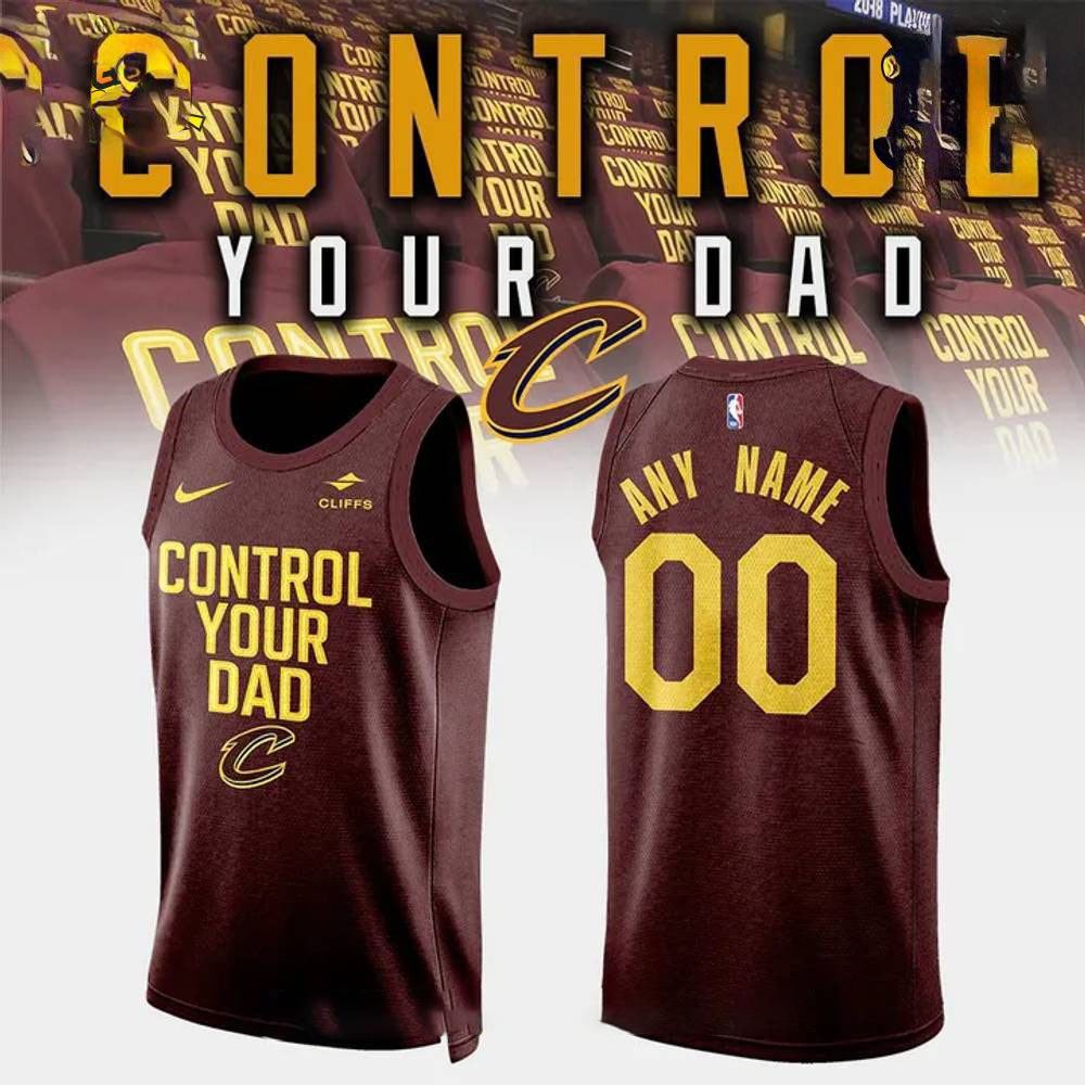 Personalized Cleveland Cavaliers Control Your Dad 2025 Jersey Best Gifts For Fan Lovers