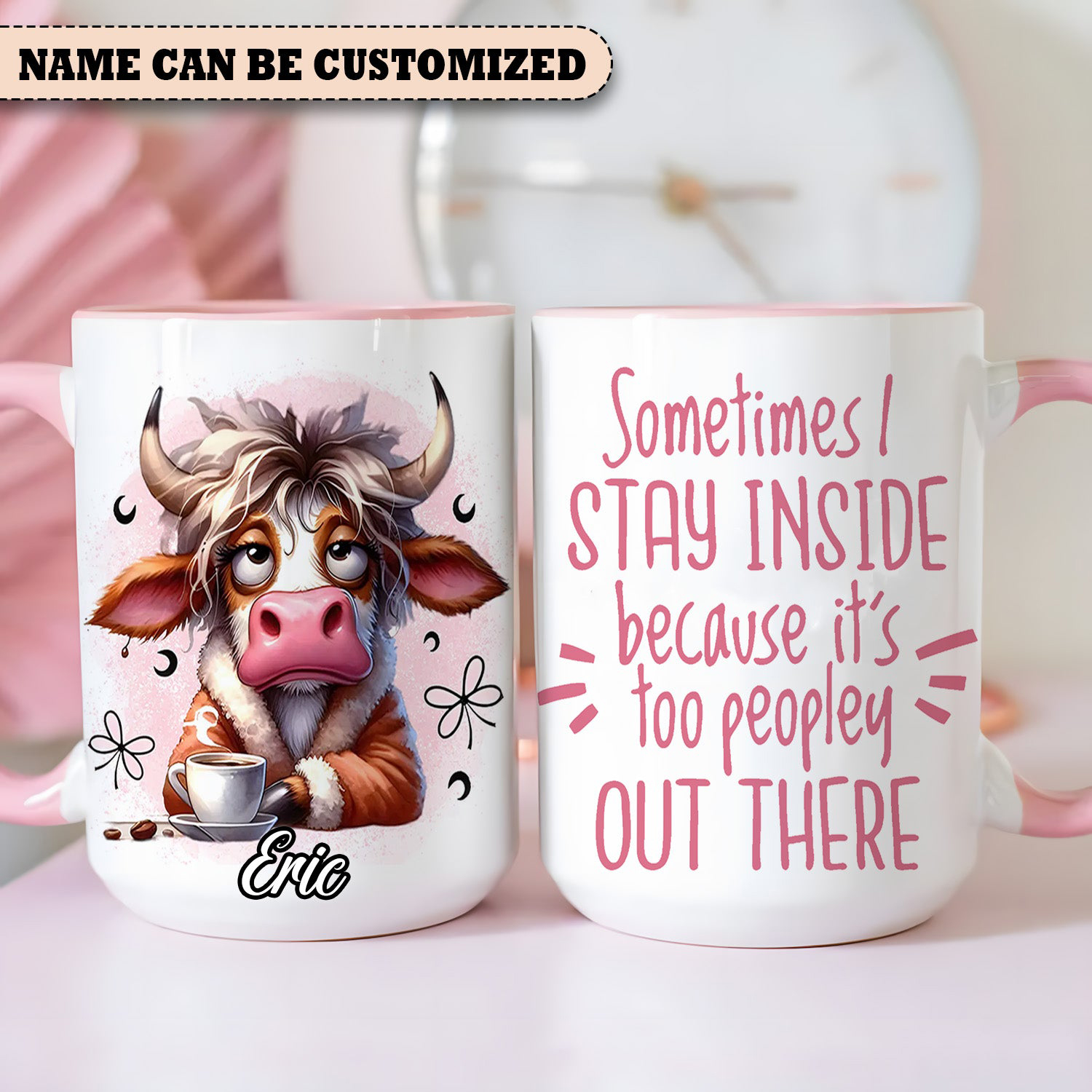 Personalized Cow Sometimes I Stay Inside Mug Because It's Too Peopley Out There Gifts