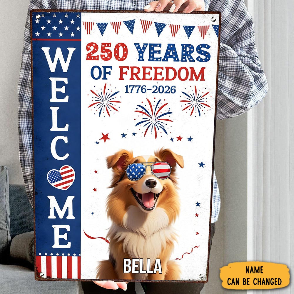 Personalized Dog Welcome Metal Sign 250 Years Of Freedom Gift For Dog Lovers