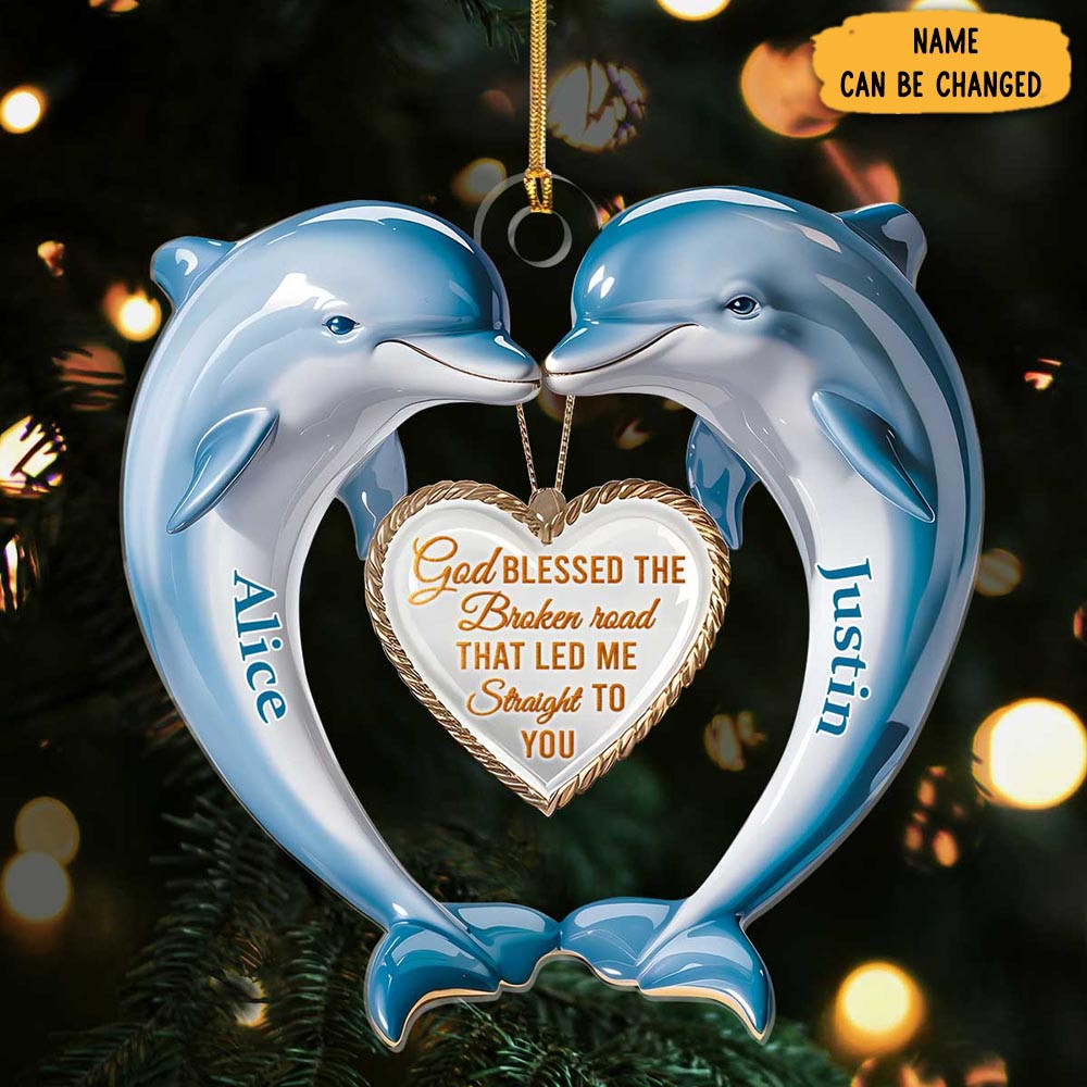 Personalized Dolphin God Blessed The Broken Road Christmas Ornament Holiday Decor Gifts For Her