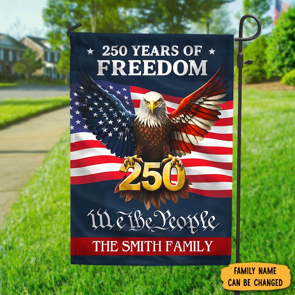 Personalized Eagle 250 Years Of Freedom We The People Garden Flag Independence Day Gifts