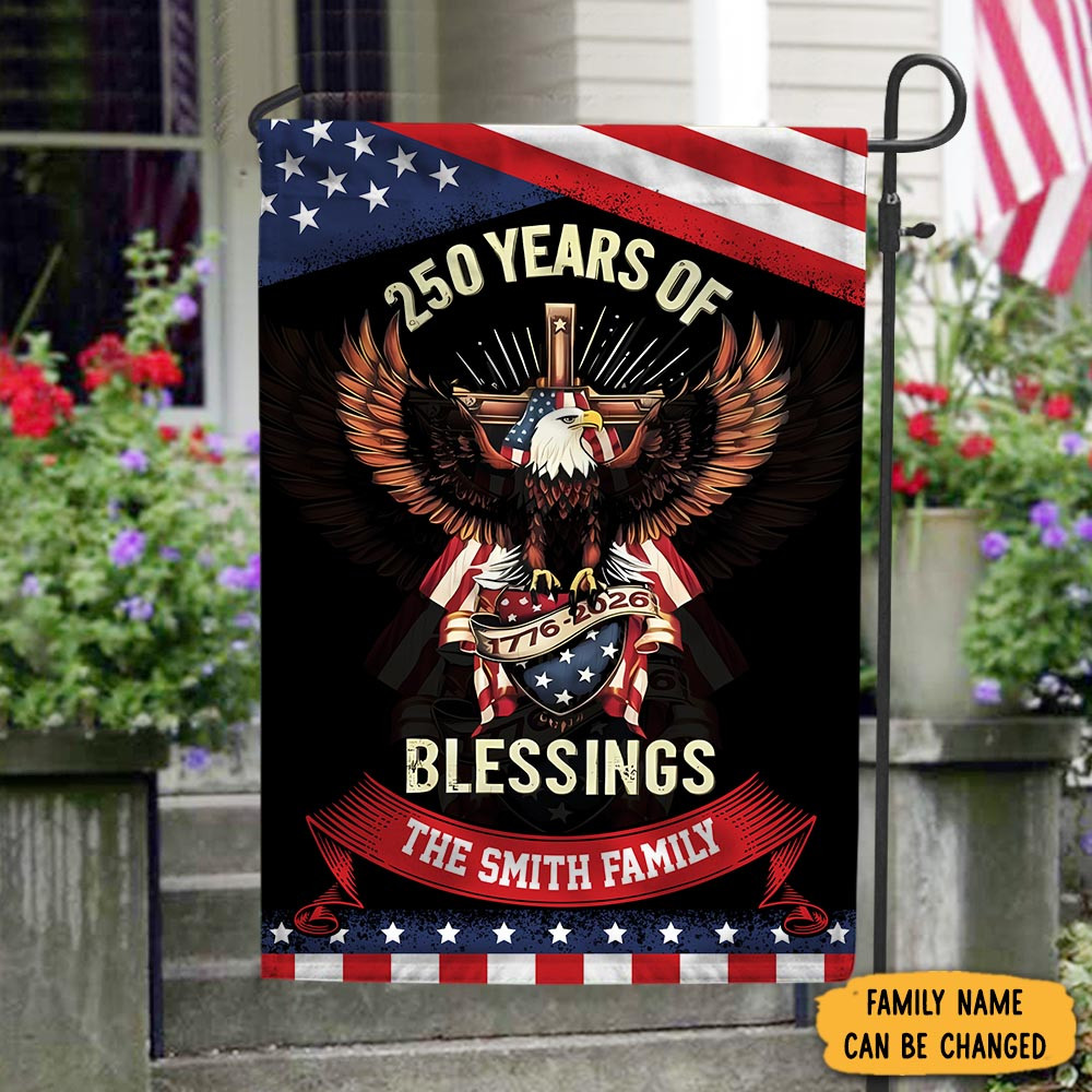 Personalized Family Eagle 250 Years Of Blessings Garden Flag July 4Th Gift For Patriotic Men