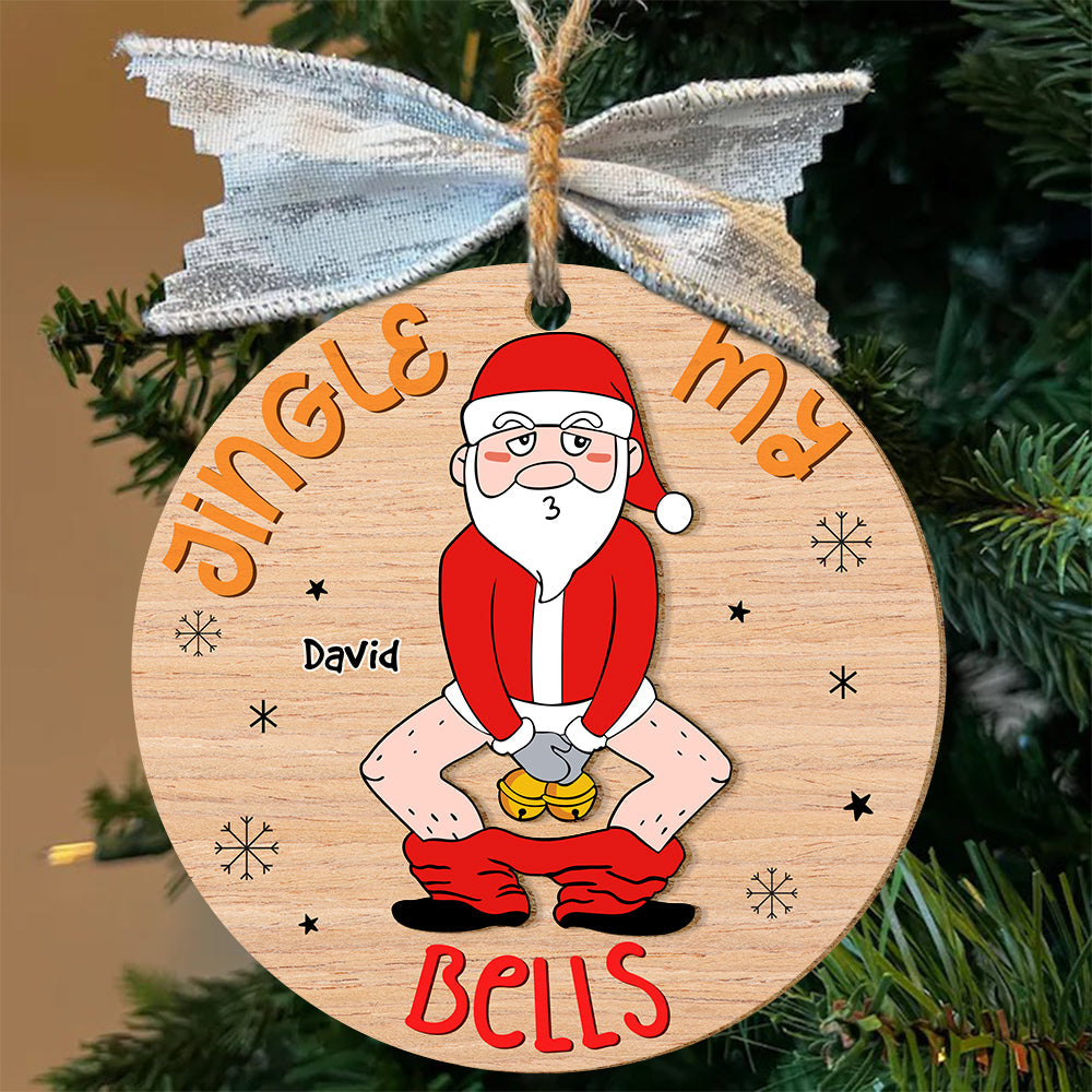 Personalized Gifts For Men Christmas Ornament Jingle My Bells - Funny Christmas Ornament Gift