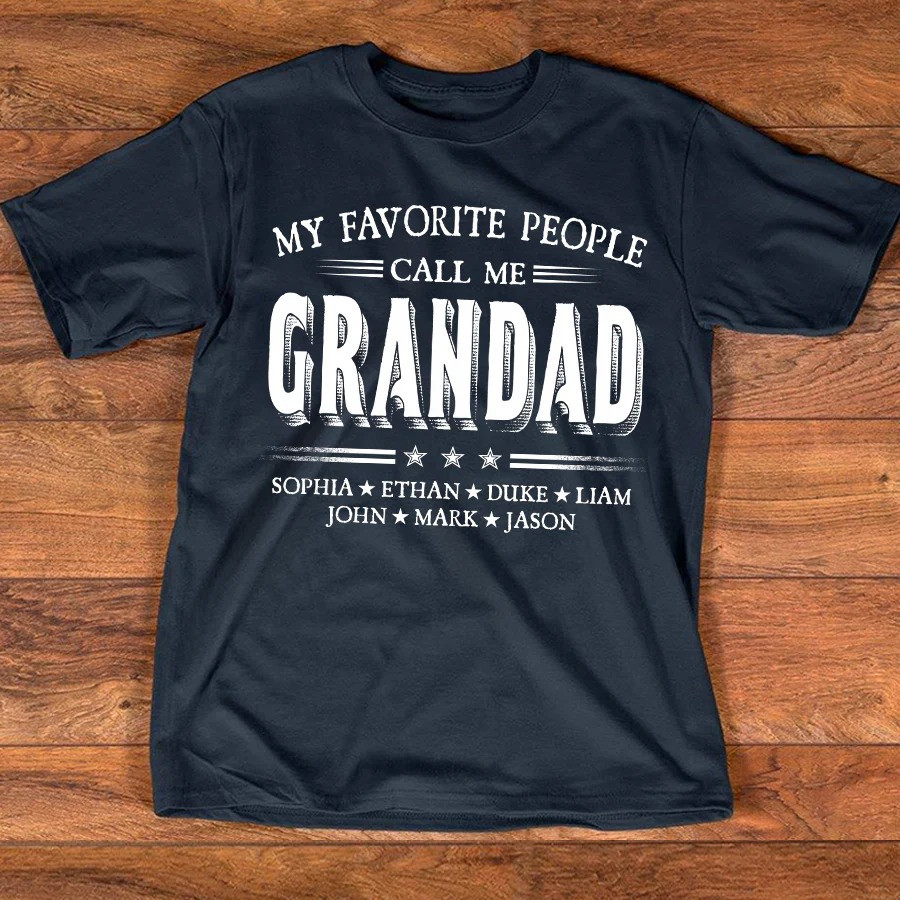 Personalized Grandad T Shirt My Favorite People Call Me Grandad Fathers Day Gift for Him