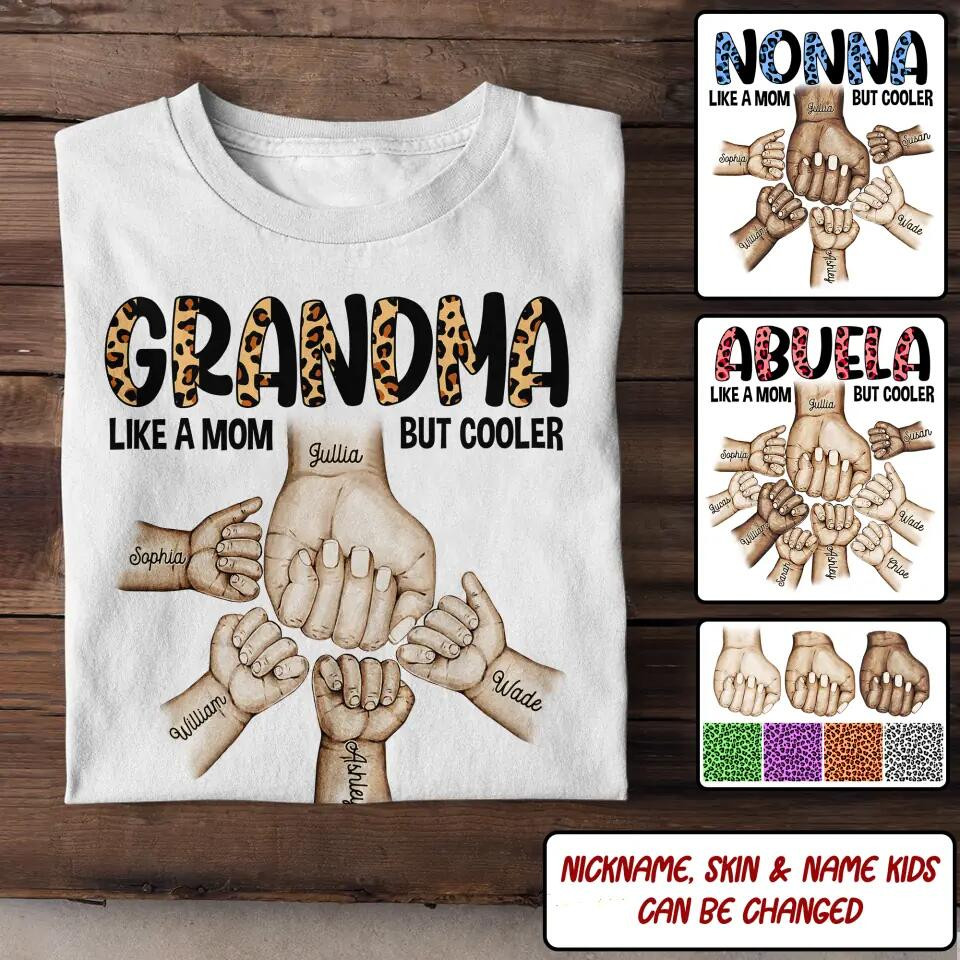 Personalized Grandma Mom Aunt Nana Like A Mom But Cooler Kid Name Hand T-Shirt Mother's Day Shirt Mother's Day Presents For Mom
