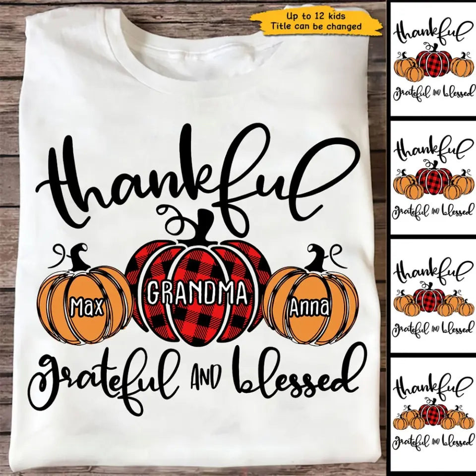 Personalized Grandma Thankful Grateful And Blessed Gift T-Shirt Mother's Day Shirt Gifts For My Girlfriend