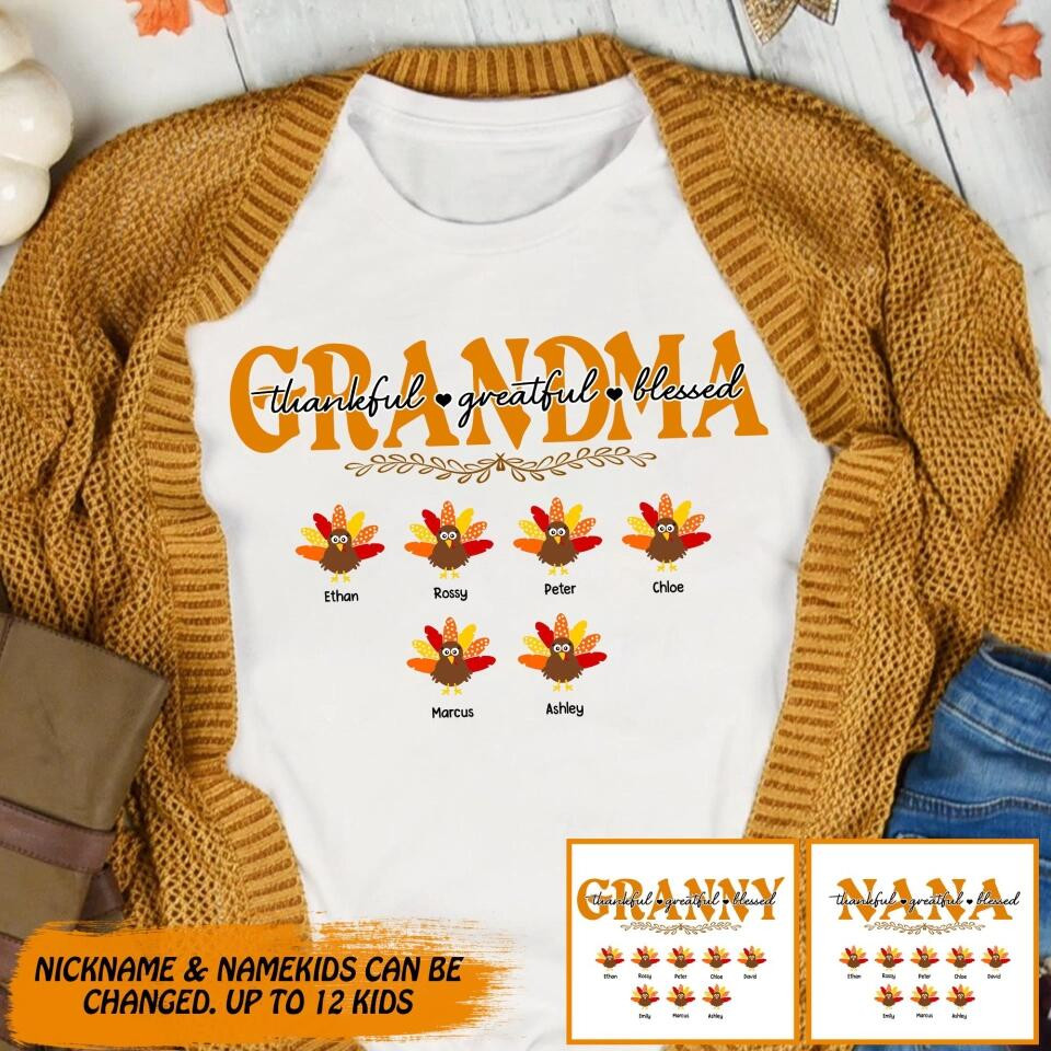 Personalized Grandma Thanksful Greatful Blessed Turkey Thanksgiving Holiday Kid Name T-Shirt Mother's Day Shirt Perfect Gift For Girlfriend