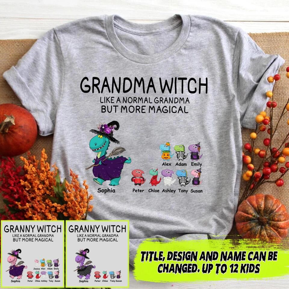 Personalized Grandma Witch Like A Normal Grandma But More Magical T-Shirt Mother's Day Shirt Presents For Girlfriend