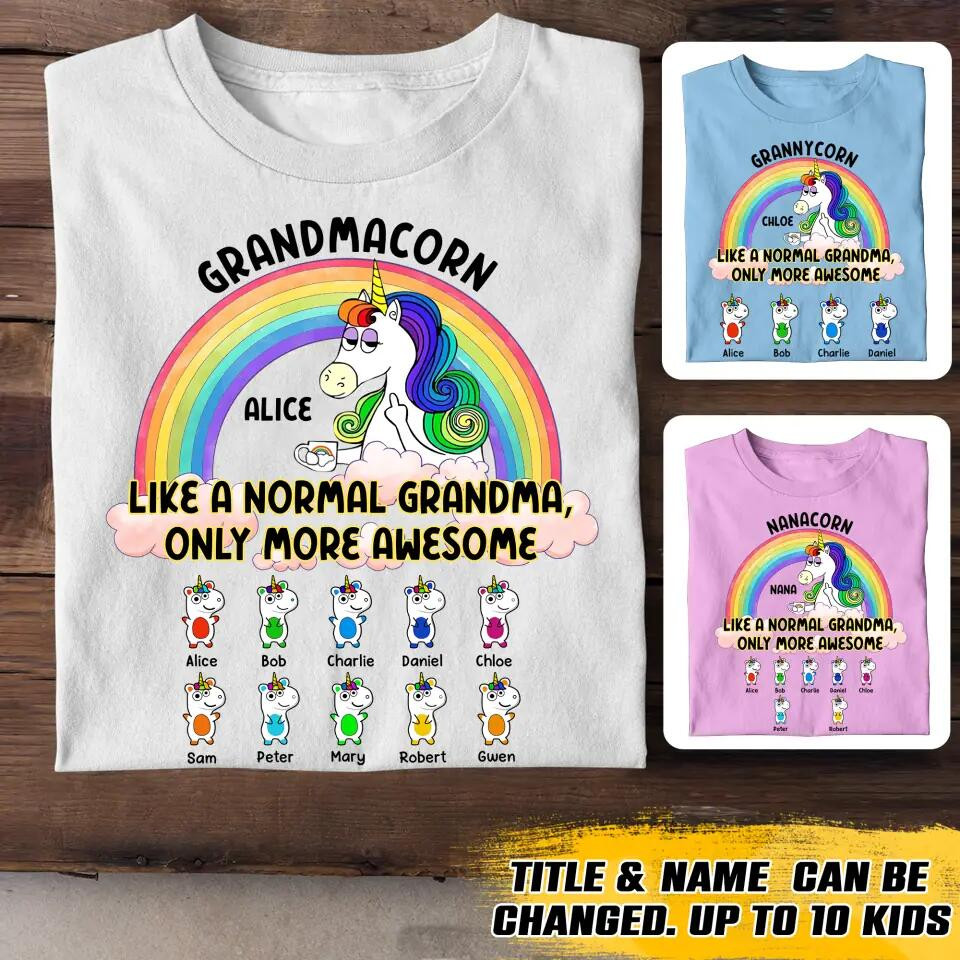 Personalized Grandmacorn Like A Normal Grandma Only More Awesome Kid Name T-Shirt Mother's Day Shirt Or SweaT-Shirt Mother's Day Shirt Special Mothers Day Gift