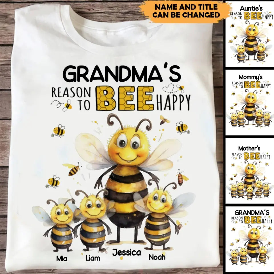 Personalized Grandma's Reason To Bee Happy And Kid Names T-Shirt Mother's Day Shirt Perfect Gift For Girlfriend