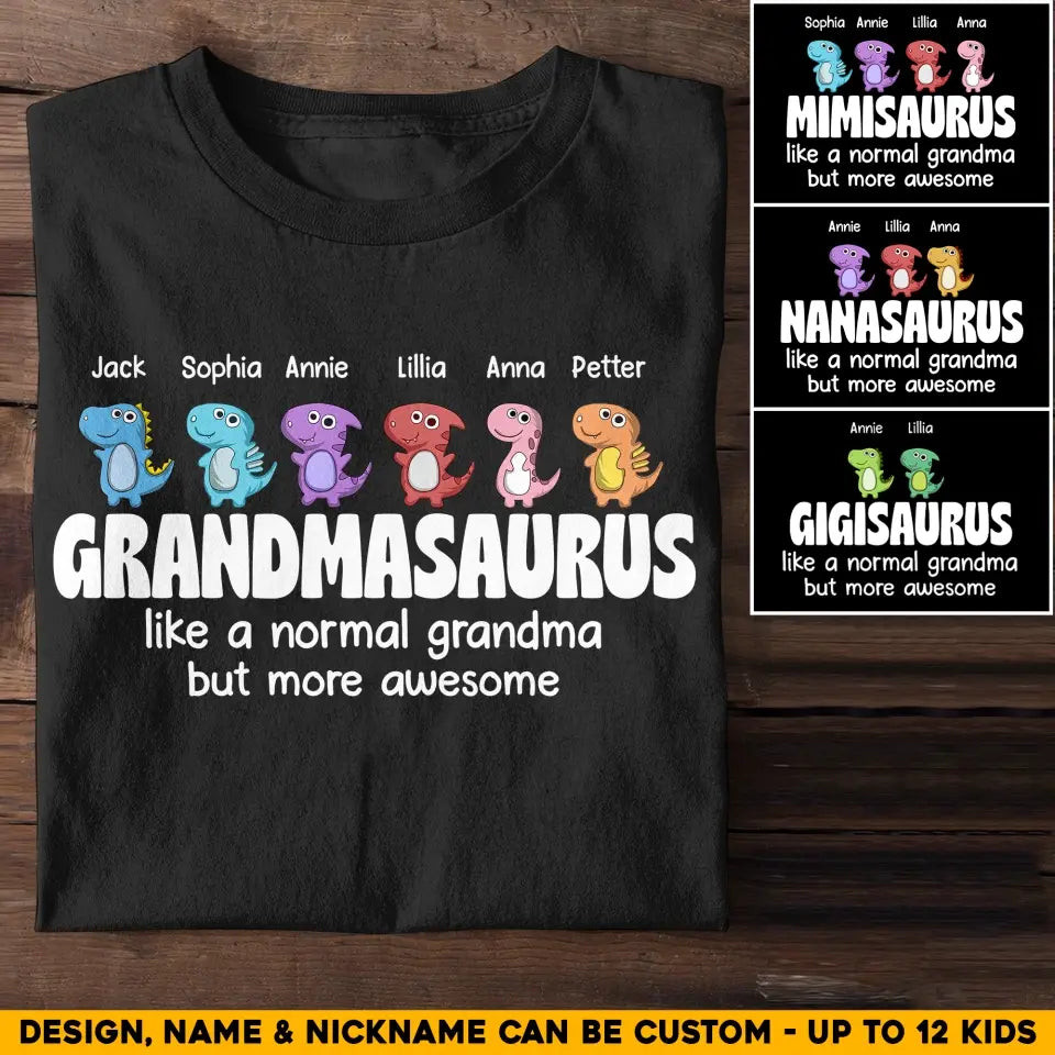 Personalized Grandmasaurus Like A Normal Grandma But More Awesome With Kids T-Shirt Mother's Day Shirt Gift Ideas For New Moms