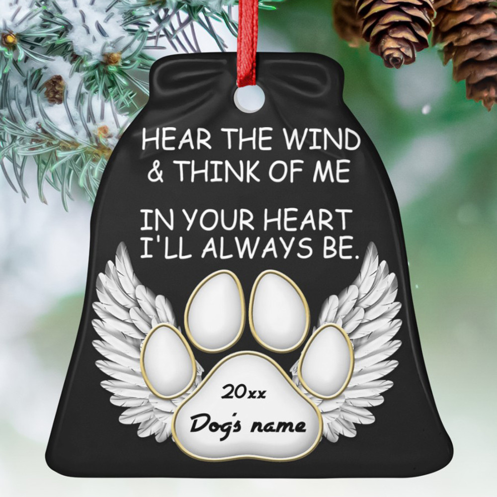 Personalized Hear The Wind And Think Of Me In Your Heart Ornament Dog Memorial Xmas Ornament