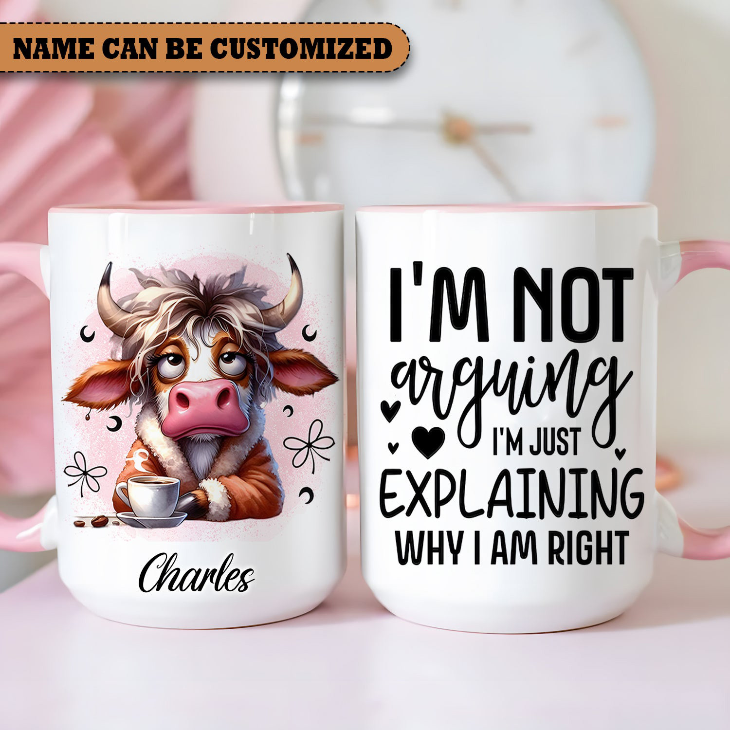 Personalized Highland Cow Mug I'm Not Arguing I'm Just Explaining Why I Am Right Mug Gift Ideas