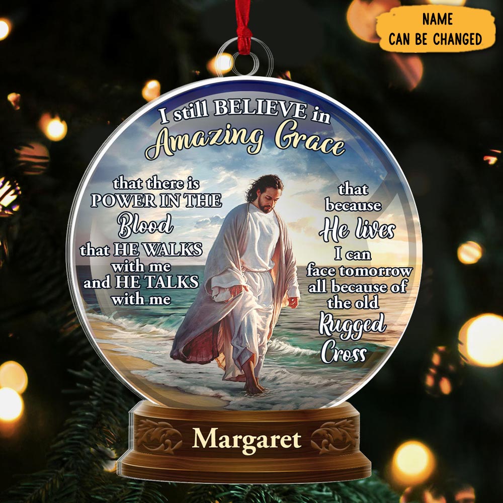 Personalized I Still Believe In Amazing Grace Christmas Ornament Christian Christmas Gifts