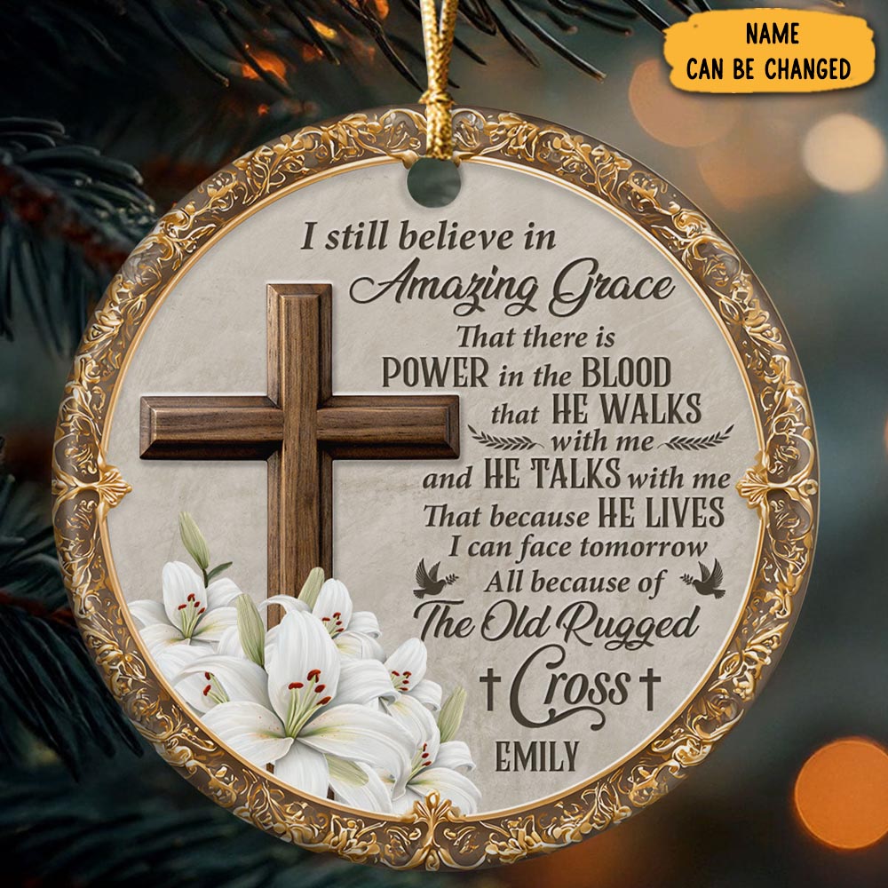Personalized I Still Believe In Amazing Grace Christmas Ornament Cross Themed Xmas Gifts