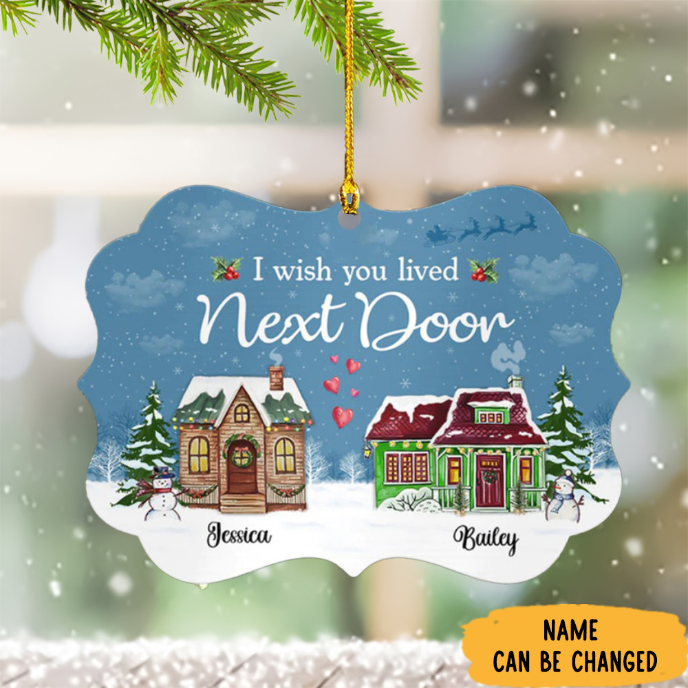 Personalized I Wish You Lived Next Door Ornament Custom Best Friend Ornament 2024