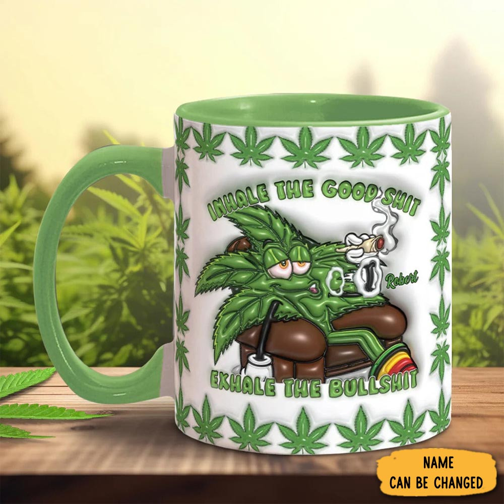 Personalized Inhale The Good Sh T Exhale The Bullsh T Mug Weed Mug Ideal Gifts