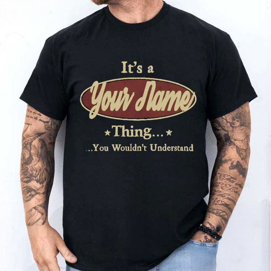 Personalized It's A Thing You Wouldn't Understand T-Shirt Gifts For Friends
