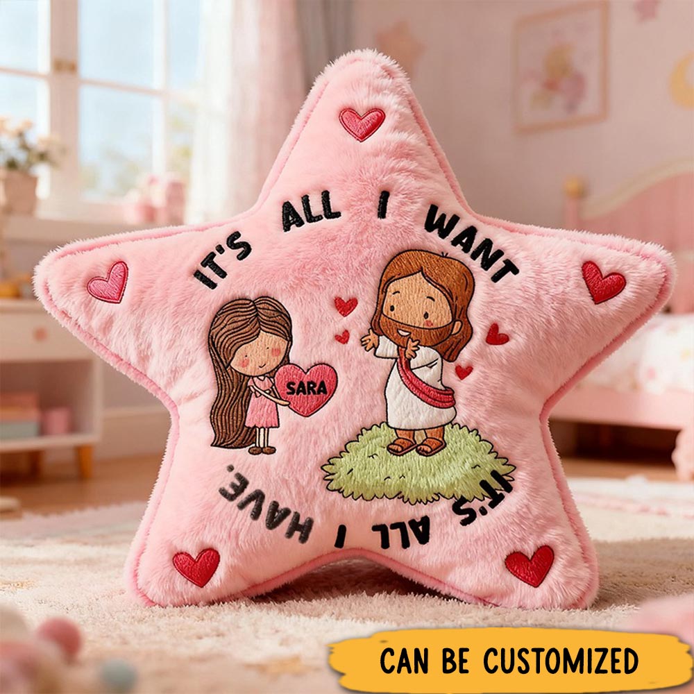 Personalized It's All I Want It's All I Have Jesus Pillow with Custom Name Home Decor Star Shaped Pillow Religious Christian Gift for Her