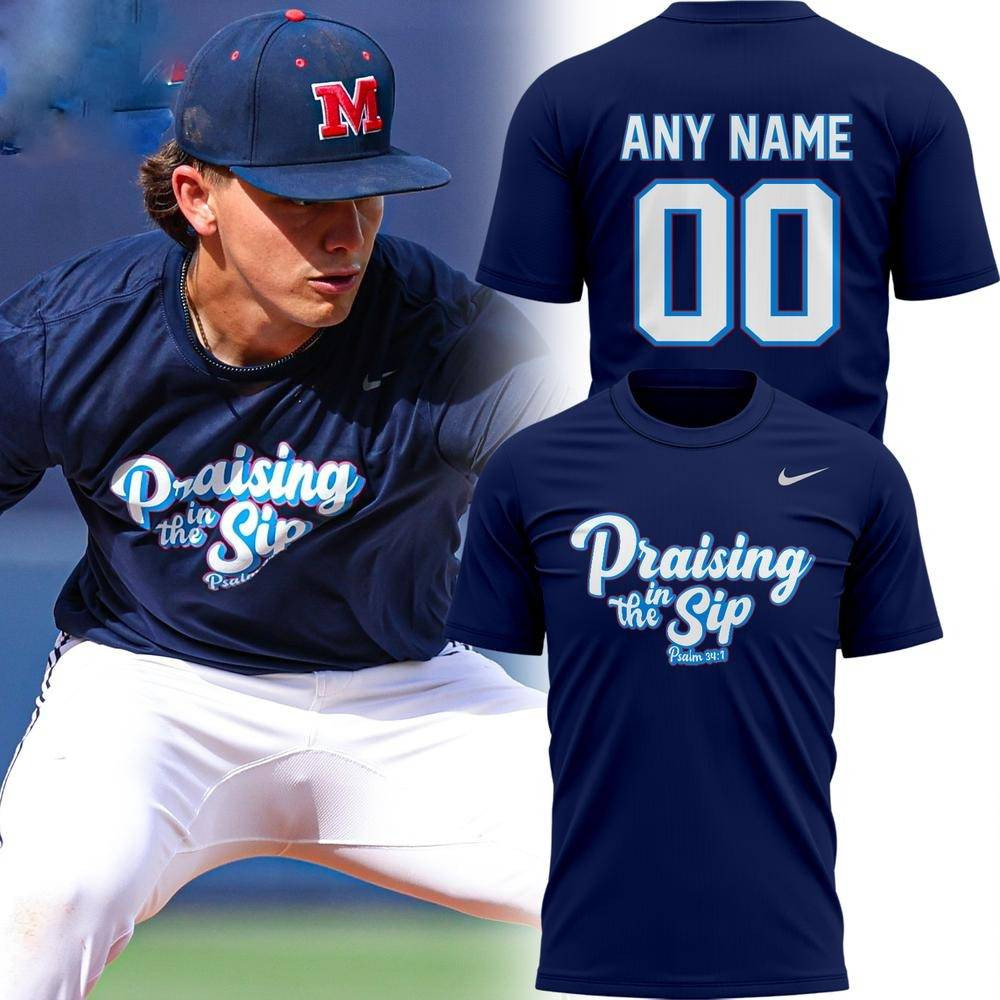 Personalized Ole Miss Praising In The Sip Limited Edition T-Shirt Unique Gifts For Baseball Fans