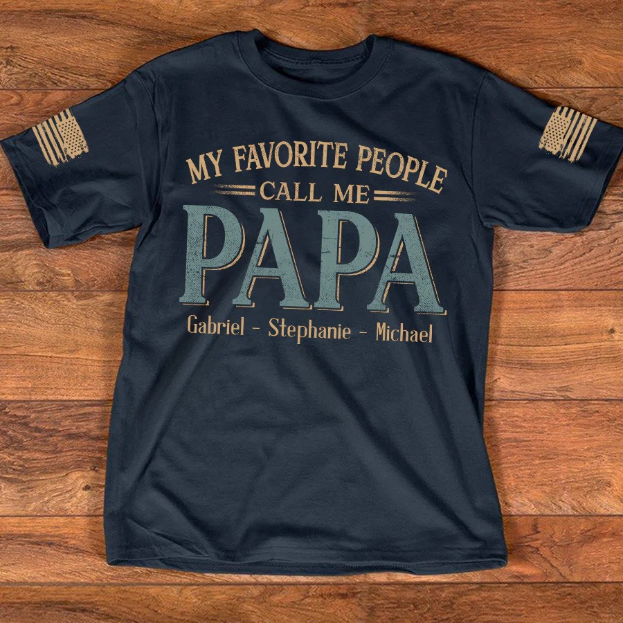 Personalized Papa T Shirt Favorite People Call Me Papa Custom Family Fathers Day Gift Ideas