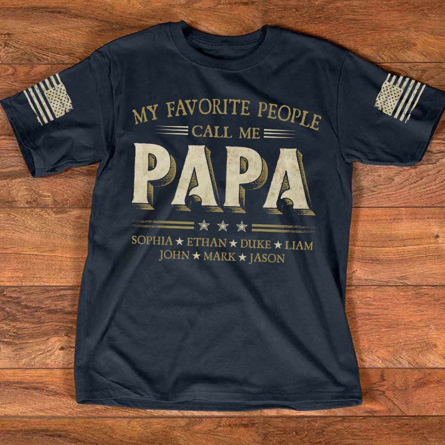 Personalized Papa T Shirt Favorite People Call Me Papa Family Names Fathers Day Gift Ideas