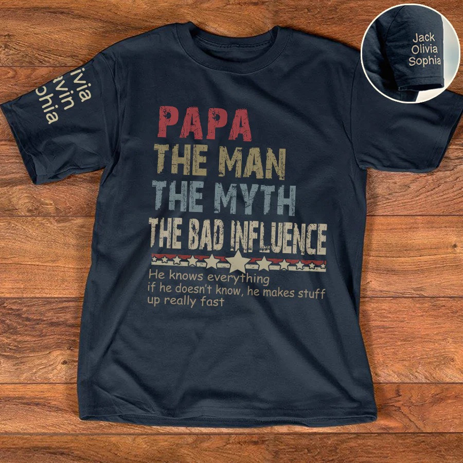 Personalized Papa T Shirt The Man The Myth The Bad Influence Fathers Day Gifts