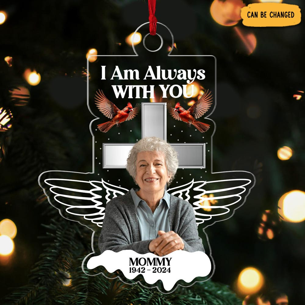 Personalized Photo Always With You Christmas Ornament Thoughtful Christmas Gifts