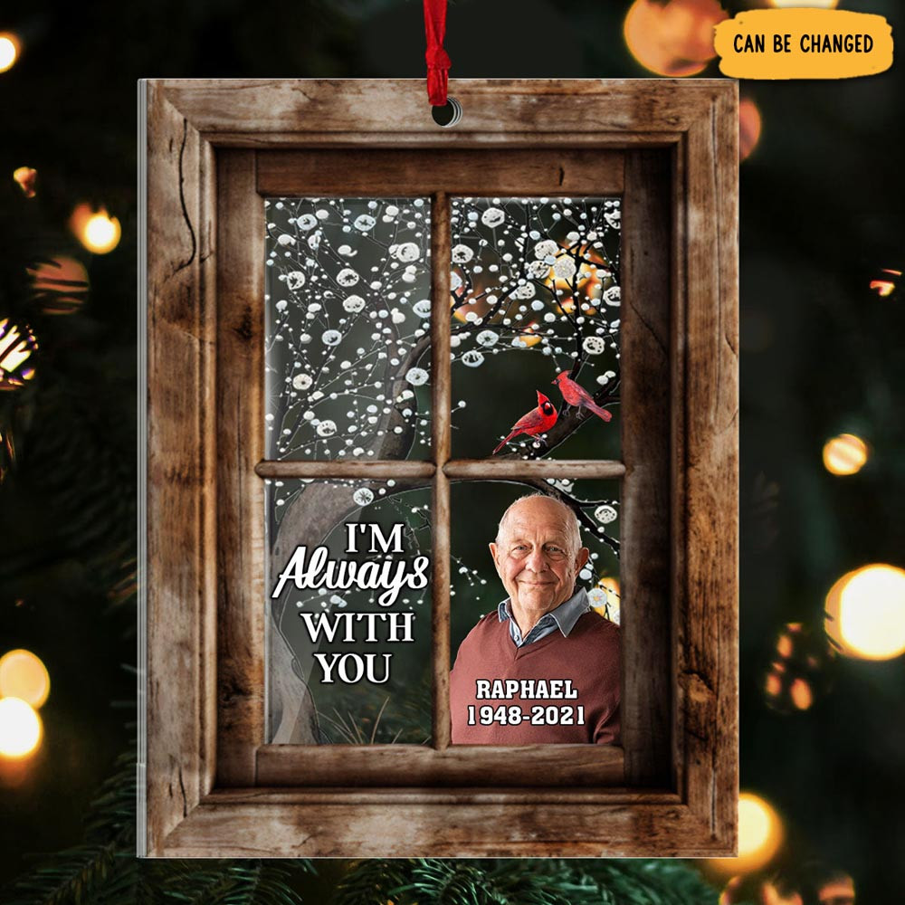 Personalized Photo Cardinal I'm Always With You Christmas Ornament Gifts For Loss Of Dad