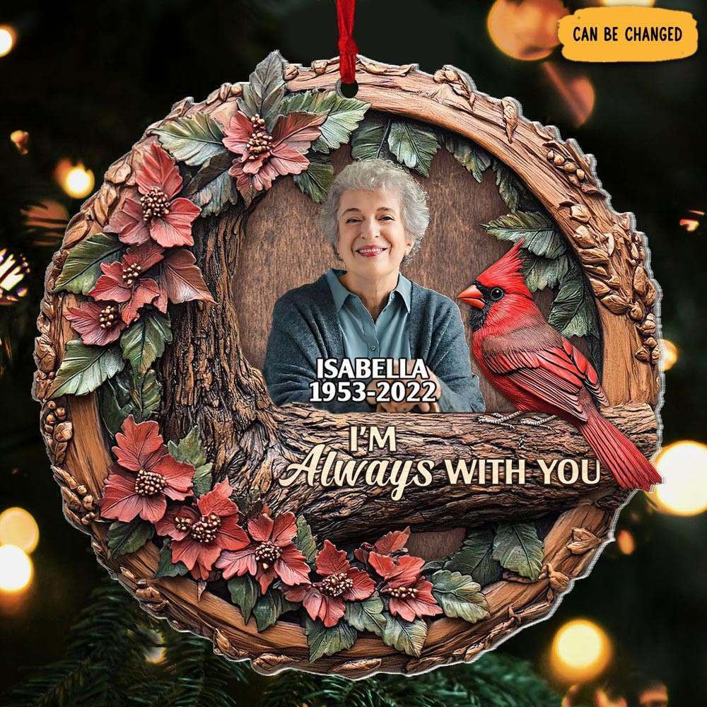 Personalized Photo Cardinal I'm Always With You Christmas Ornament Memorial Christmas Gifts