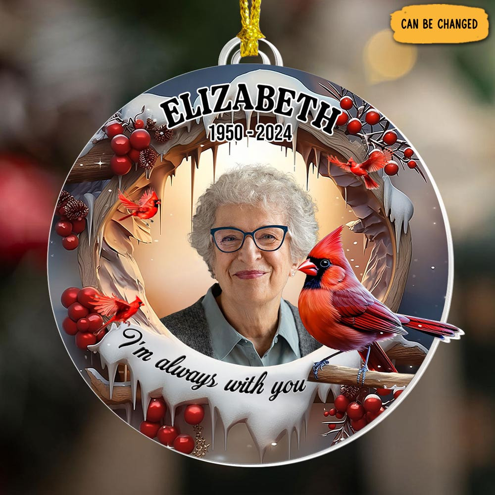 Personalized Photo Cardinal I'm Always With You Memorial Christmas Ornament Gifts For Loss