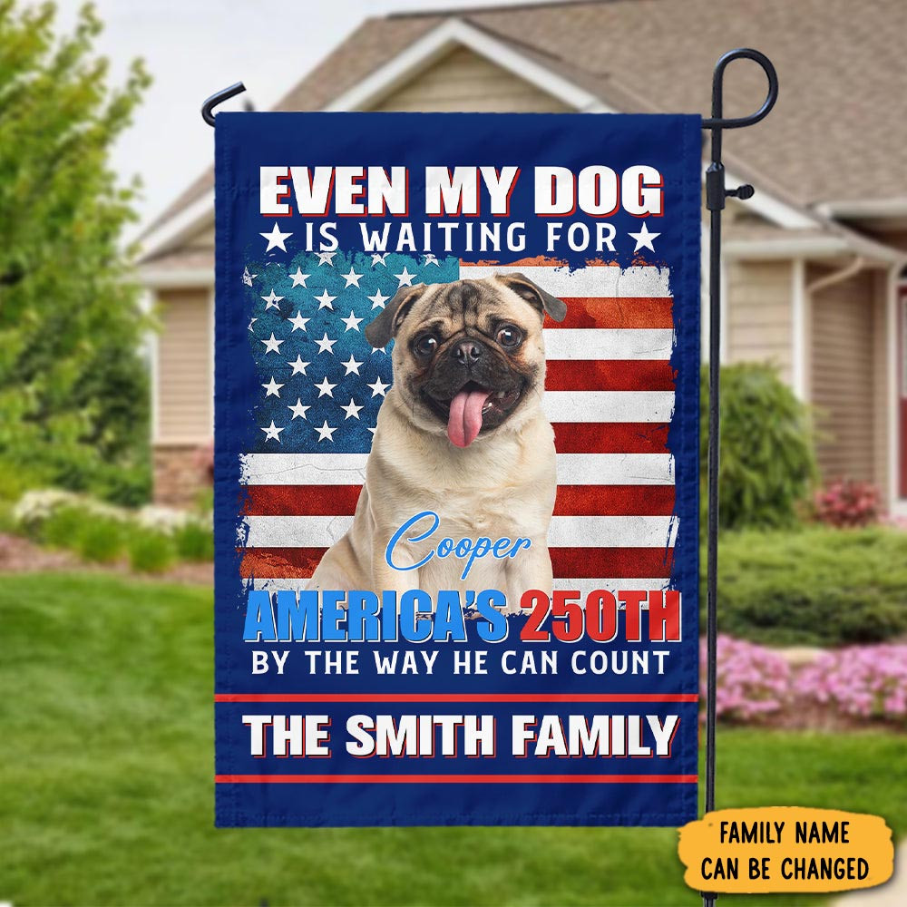 Personalized Photo Even My Dogs Are Waiting For America Flag Independence Day Flag