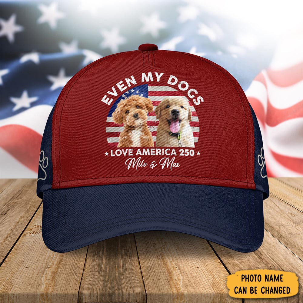 Personalized Photo Even My Dogs Love America 250 Hat 4th Of July Cap Dog Lover Gifts