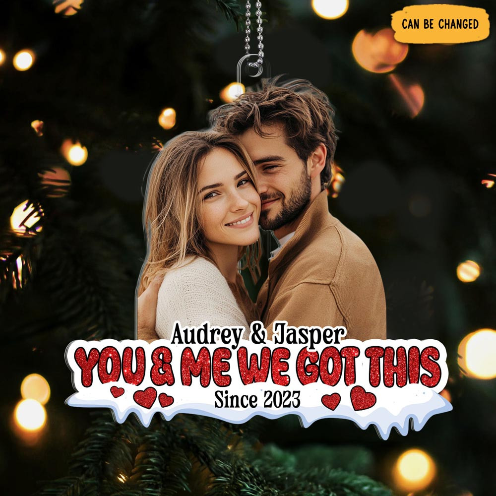 Personalized Photo You And Me We Got This Christmas Ornament Christmas Gifts For Wife