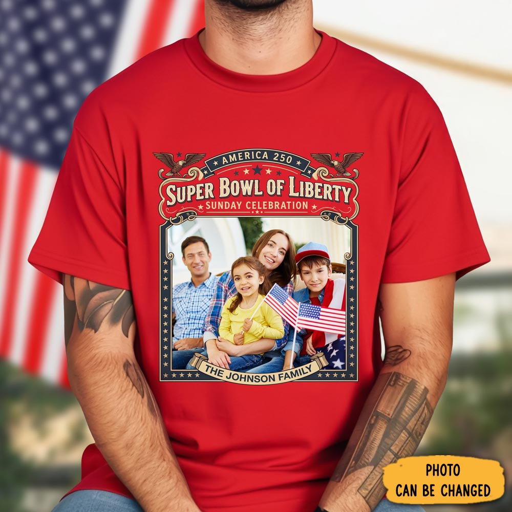 Personalized Super Bowl Of Liberty America 250th Anniversary T-Shirt Cool Patriotic Shirts