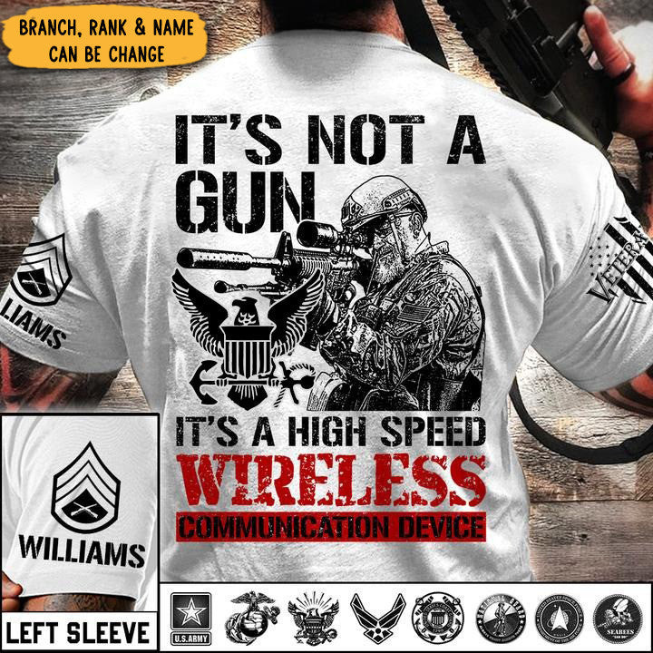 Personalized Veteran Shirt It's Not A Gun It's A High Speed Wireless Communication Device