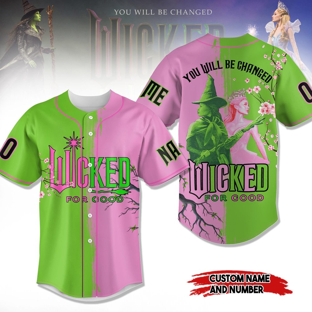 Personalized Wicked For Good You Will Be Changed Baseball Jersey Wicked Merch