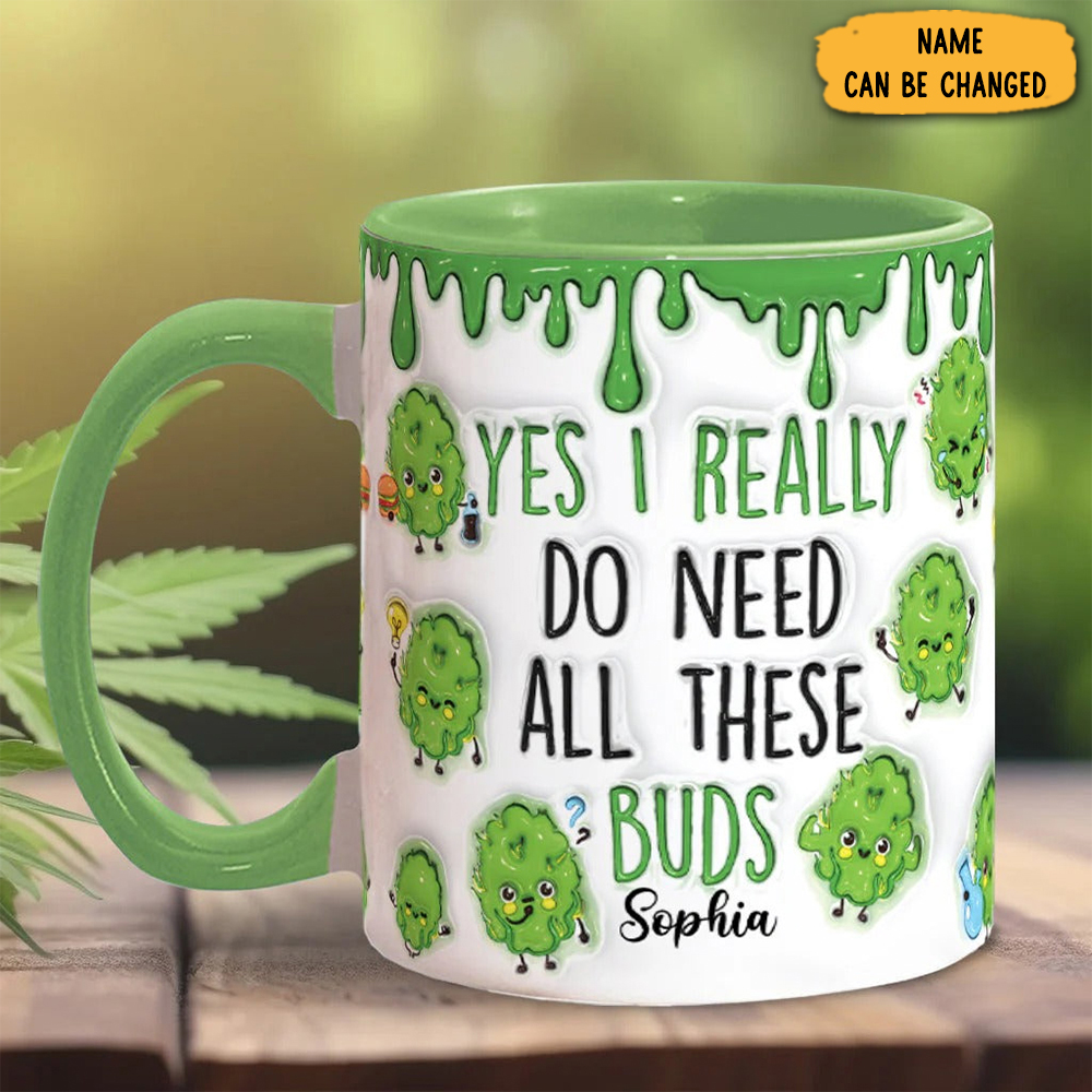 Personalized Yes I Do Need All These Buds Mug Morning Coffee Mug Gifts For Her