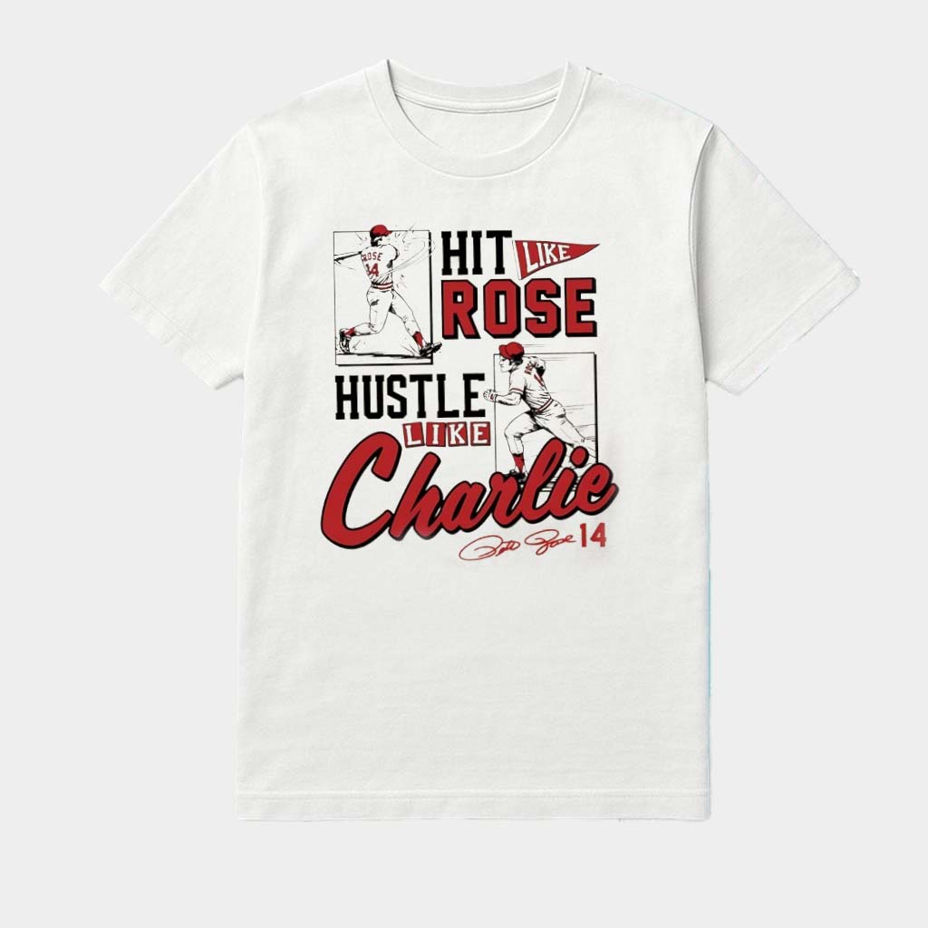 Pete Rose Hit Like Pete Hustle Like Charlie Signature Shirt Gifts For Baseball Lovers