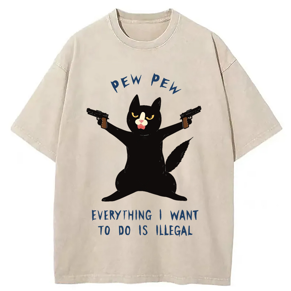 Pew Pew, Everything I Want To Do Is Illegal Washed T-Shirt Retro Streetwear Graphic Top Gifts For Besties