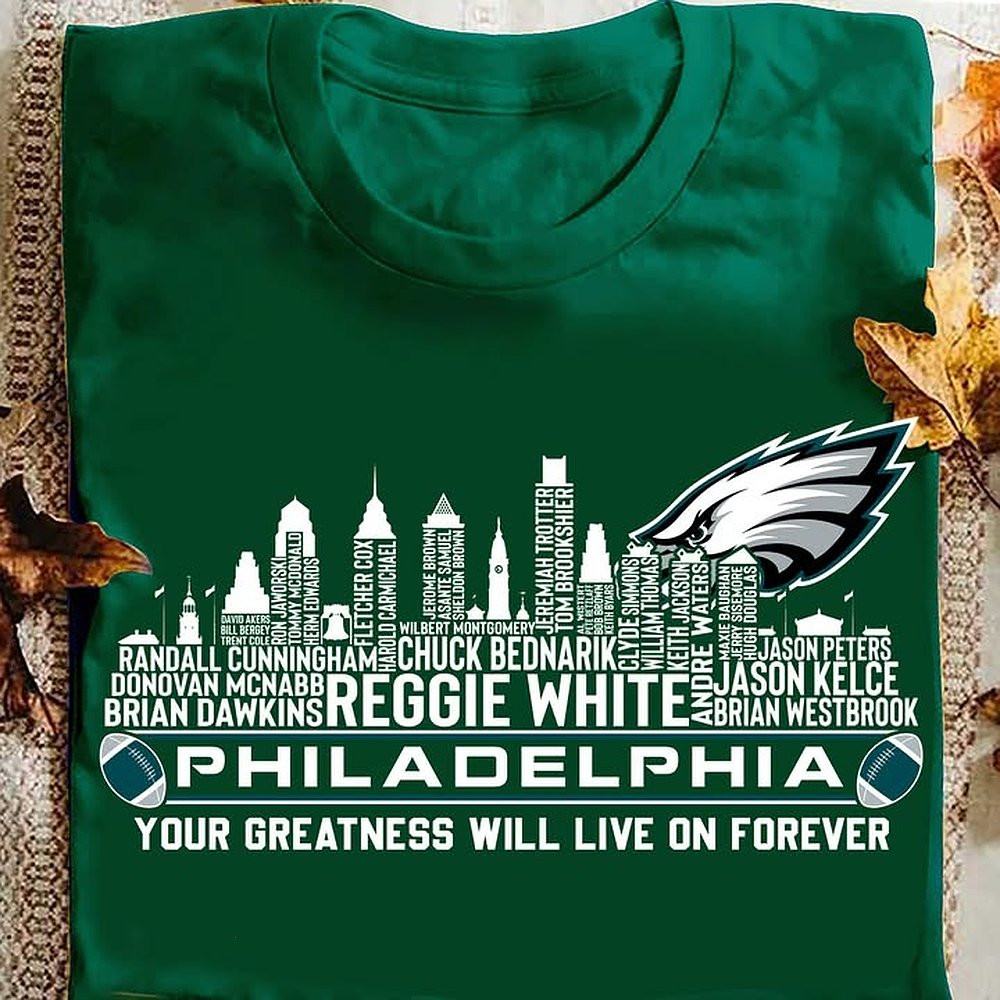 Philadelphia Eagles Legends Tribute T-Shirt Your Greatness Will Live On Forever Best Gift For Football Supporters