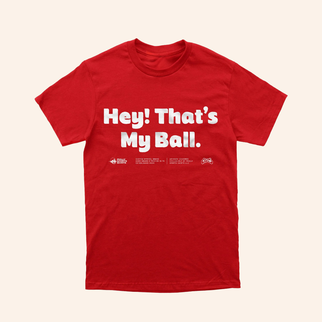 Philly Sports Shirts Merch Harrison Bader Hey That's My Ball Shirt Gift For Fans