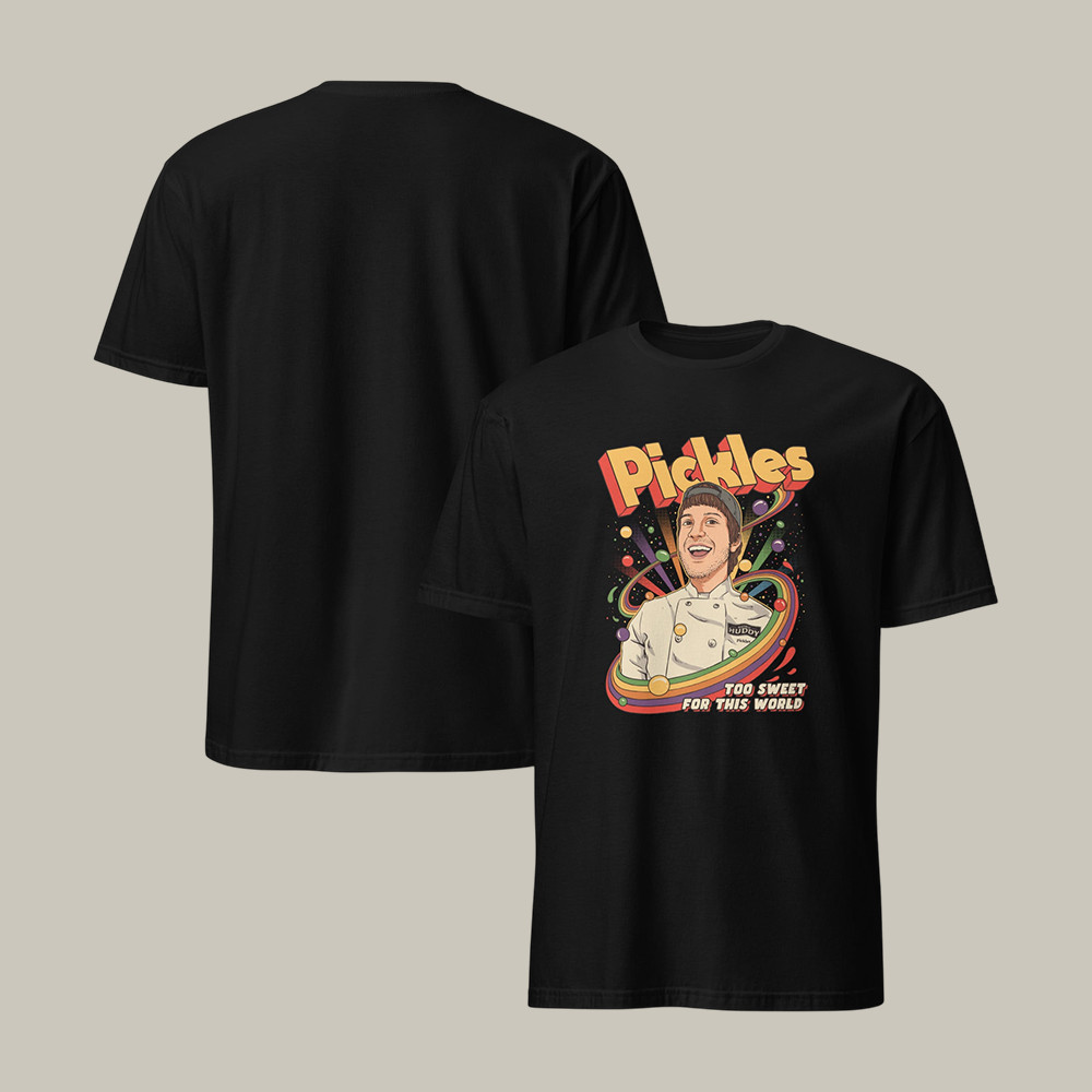 Pickles Too Sweet For This World Bistro Huddy T-Shirt Bistro Huddy Merch Unique Fan Gift