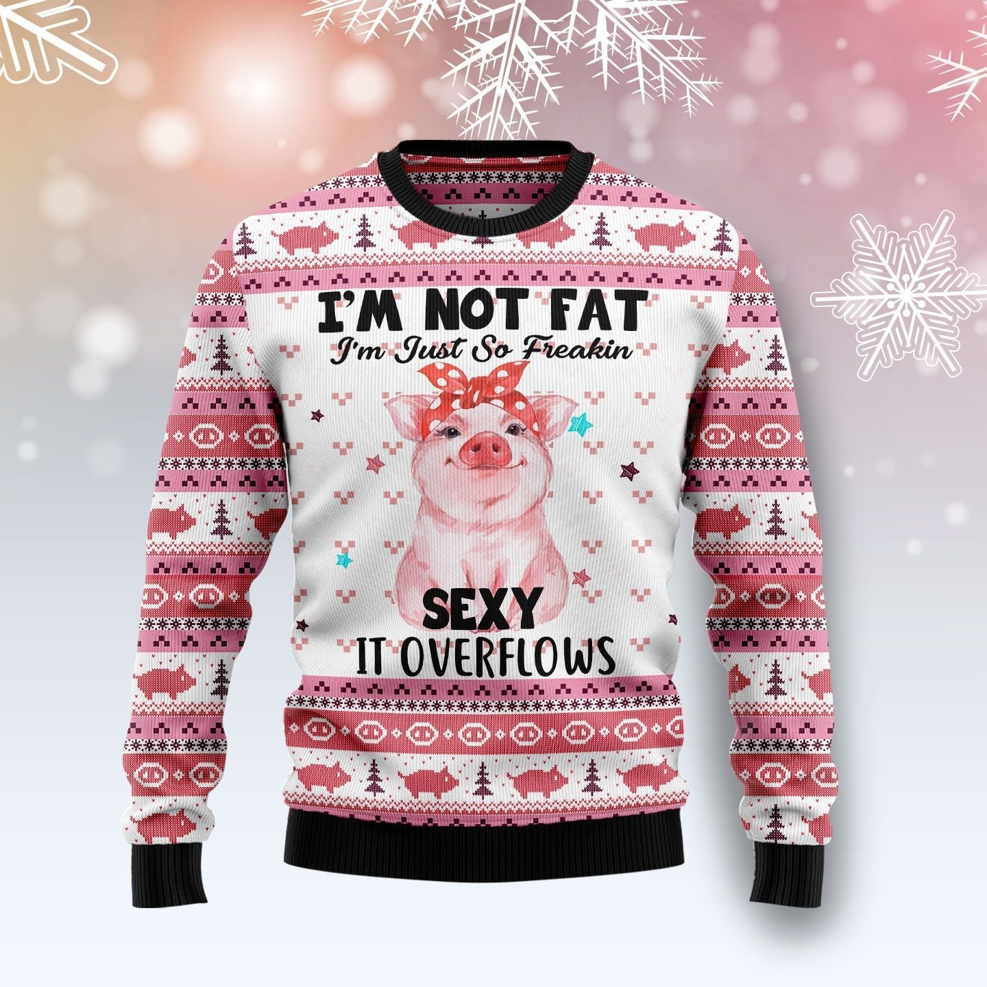 Pig I'm Not Fat Ugly Christmas Sweater Funny Christmas Sweater Gifts For Pig Lovers