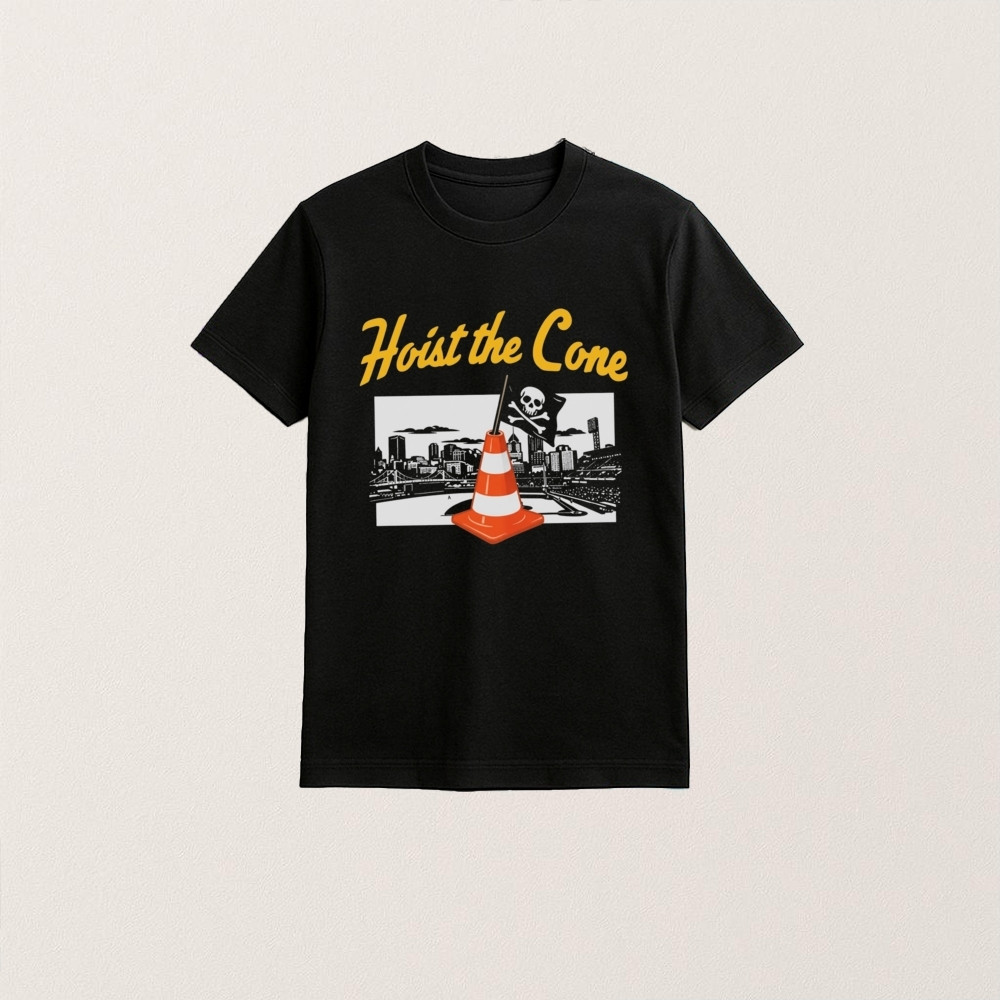 Pirates Hoist The Cone T-Shirt Pittsburgh Baseball Merch Unique Present For Fans