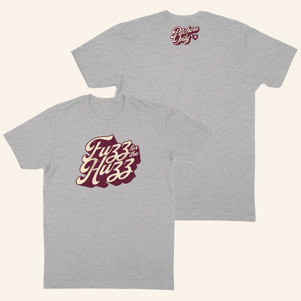 Pitchers Merch Fuzz For The Huzz T-Shirt Best Gifts For Him